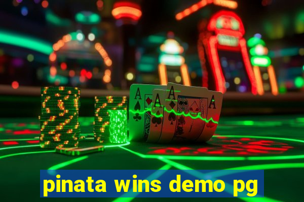 pinata wins demo pg